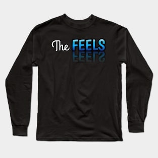 The Feels Long Sleeve T-Shirt